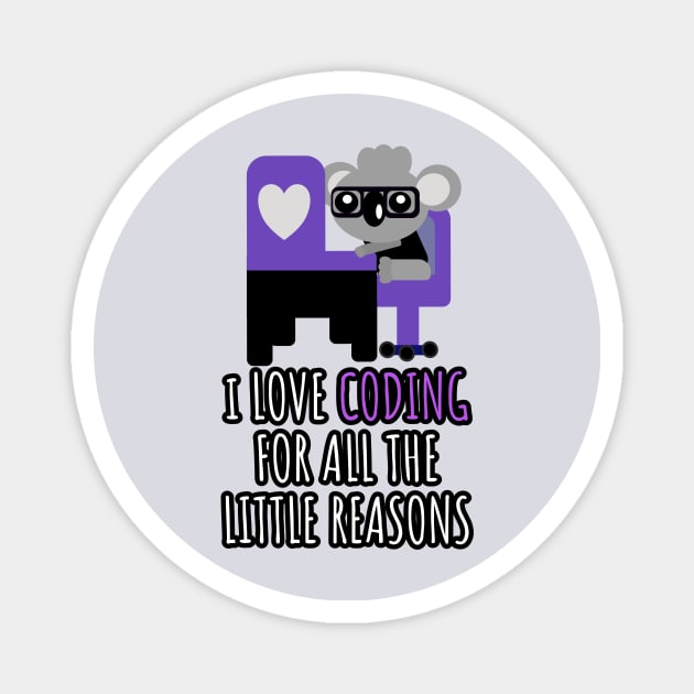 i love coding for all the little reasons koala bear Magnet by KDEE Services